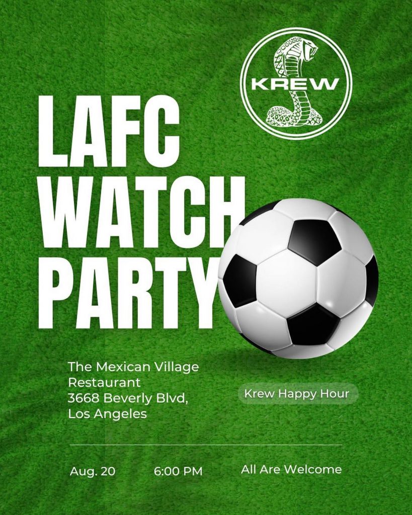 LAFC WATCH PARTY AT THE MEXICAN VILLAGE! (SAT. AUG. 20TH 6PM)